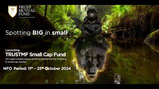 Spotting BIG in Small  TRUSTMF Small Cap Fund NFO  Ad Film 1 [upl. by Stefania]