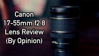 Canon 1755mm f28 APSC Lens Review  Is it good [upl. by Corvin]