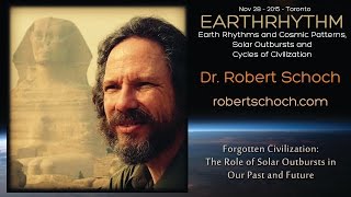 Dr Robert Schoch  Solar Outbursts and Cycles of Civilization  EarthRhythm Toronto 2015 [upl. by Kendyl]