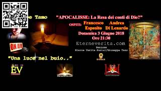 Live Eterne Verità quotApocalisse la resa dei conti di Dioquot  Esposito Lenardo Tamo 03062018 [upl. by Kendell]