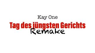 Kay One  Tag des jüngsten Gerichts Instrumental FULL REMAKE OHNE LOOP [upl. by Doomham]