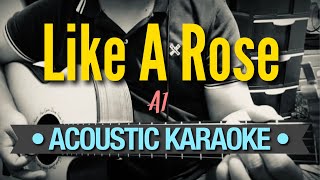 Like A Rose  A1 Acoustic Karaoke [upl. by Ronn]