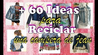 Mas de 60 Ideas para reciclarpersonalizar una Campera de Jean [upl. by Silvan]