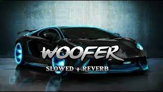 woofer slowed  reverb [upl. by Lira]