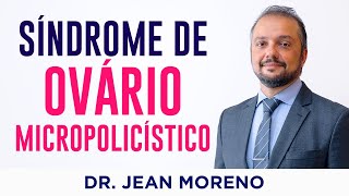 O que é a Síndrome de Ovário Micropolicístico – Dr Jean Moreno Ginecologista [upl. by Dorcia]