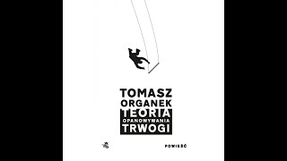 Dr Małgorzata Peroń o „Teorii opanowywania trwogiquot Tomasza Organka [upl. by Jaine]