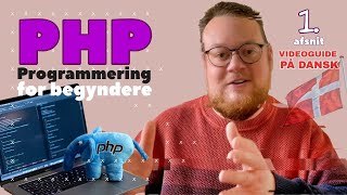 PHP Programmering for begyndere 2023  Del 1 Introduktion [upl. by Arlo190]