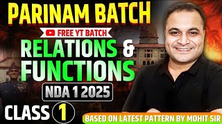 NDA 1 2025 😍Relations amp Functions Class 1  Parinam Batch 🔥Free Youtube Batch For NDA 1 2025  Mohit [upl. by Elleuqar]