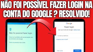 NÃO FOI POSSÍVEL FAZER LOGIN NA CONTA DO GOOGLE HOUVE UM PROBLEMA DE COMUNICAÇÃO COM OS SERVIDORES [upl. by Llenod]