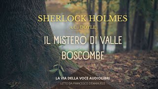 Sherlock Holmes e il mistero di Valle Boscombe  AC Doyle  Audiolibro ITA [upl. by Anytsirhc]