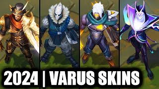 ALL VARUS SKINS SPOTLIGHT 2024  League of Legends [upl. by Shiri479]