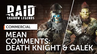 RAID Shadow Legends  Mean Comments  Deathknight amp Galek Official Commercial [upl. by Nnov]