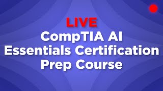 LIVE CompTIA AI Essentials Prep Class [upl. by Tally]