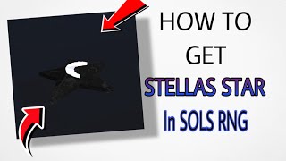 HOW TO GET STELLA STAR IN SOLS RNG [upl. by Aehc]