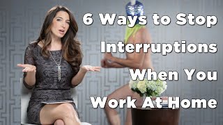 Distracted 6 Ways to Stop Interruptions When You Work At Home [upl. by Bigford]