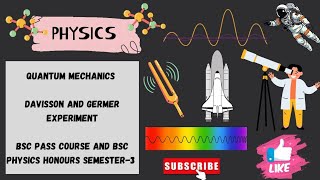 Davisson and Germer experiment  Quantum mechanics  for bsc pass course and bsc physics honours [upl. by Airam]