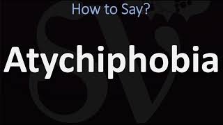 How to Pronounce Atychiphobia CORRECTLY  Fear of Failing Pronunciation [upl. by Lewison130]