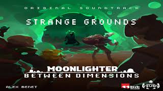 Moonlighter Between Dimensions  Original Soundtrack  Strange Grounds [upl. by Aliuqahs879]