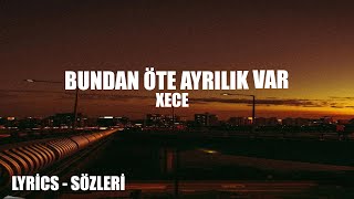 XECE HERDEM  BUNDAN ÖTE AYRILIK VAR LYRİCS  SÖZLERİ [upl. by Eivi]