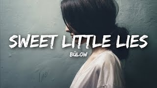 bülow  Sweet Little Lies Lyrics [upl. by Lenahtan]