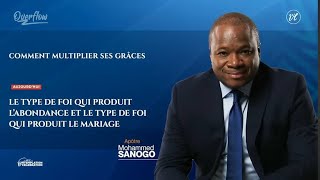 LE TYPE DE FOI QUI PRODUIT LABONDANCE ET LE MARIAGE  Pst Mohammed SANOGO  20240929 [upl. by Frederic]