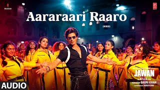 AARARAARI RAARO Audio Shah Rukh Khan  Atlee  Anirudh  Nayanthara  Deepthi SureshIrshad Kamil [upl. by Arzed563]