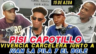 PISI CAPOTILLO EL TEMIDO BOLE Y JUAN LA PILA 🔋 VIVENCIA CALCELERA DENTRO DEL 15 DE AZUA [upl. by Rehpotsirhc]