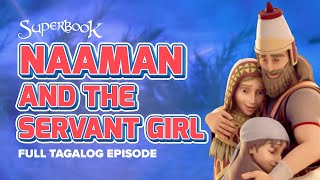 Superbook – Naaman and the Servant Girl  Full Tagalog Episode  A Bible Story about God’s Healing [upl. by Cinamod620]