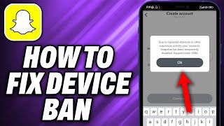 How To Fix Snapchat Device Ban 2024  Quick Help [upl. by Gherardi140]