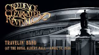 Creedence Clearwater Revival  Travelin Band at the Royal Albert Hall Official Audio [upl. by Apfelstadt]