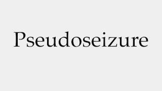 How to Pronounce Pseudoseizure [upl. by Drannel]