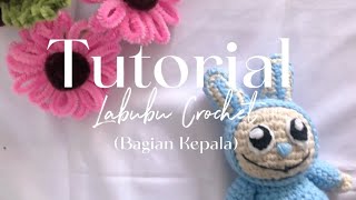 Crochet  Tutorial Boneka Labubu Lalisa Rajut Full Body  Bagian Kepala Part 1 [upl. by Mitch]