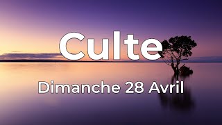 Culte du 28 Avril 2024 [upl. by Yesrod]