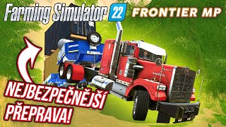 NEJBEZPEČNĚJŠÍ PŘEPRAVA  Farming Simulator 22 Frontier Multiplayer 08 [upl. by Iand]