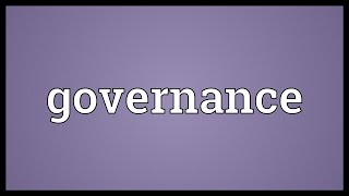 Governance Meaning [upl. by Eniamart508]