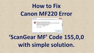 How to Fix Canon MF220 Error “ScanGear MF” Code 15500 with simple solution [upl. by Harriett]