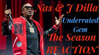 Nas  The Season REACTION J Dilla Prod Has Nas Cooking [upl. by Kciredec171]