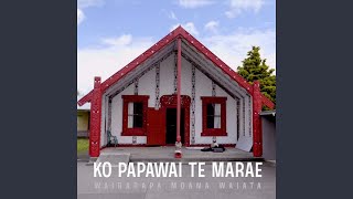 Ko Papawai te marae [upl. by Nnylahs198]