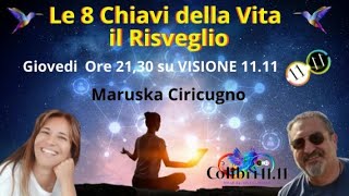 Le 8 Chiavi della Vita  il Risveglio  Con Marusca Ciricugno [upl. by Nekial]