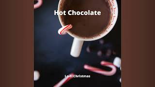 Hot Chocolate  Lofi Christmas Music [upl. by Zeitler]