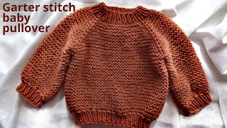 Free knitting pattern raglan garter stitch baby pullover The Mere baby pullover Size 03 months [upl. by Aramal]