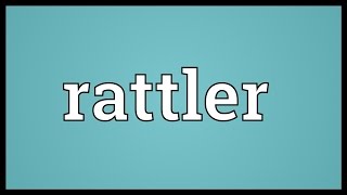 Rattler Meaning [upl. by Rhodia898]