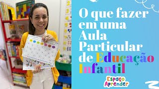 O que fazer em uma AULA PARTICULAR de EDUCAÇÃO INFANTIL [upl. by Llyrat436]