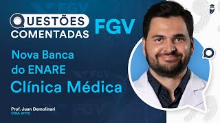 Questões Comentadas de Clínica Médica da FGV  Nova Banca do ENARE [upl. by Eicyac59]