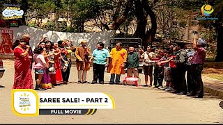 SAREE SALE  FULL MOVIE I PART 2 I FULL MOVIE I Taarak Mehta Ka Ooltah Chashmah [upl. by Niel816]