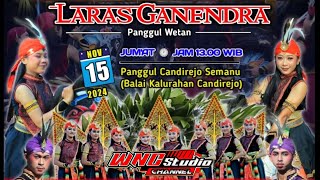 LARAS GANENDRA LIVE PERFOMANCE PANGGUL CANDIREJO SEMANU GUNUNGKIDUL [upl. by Aed]