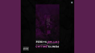 Perkys Calling [upl. by Pravit]