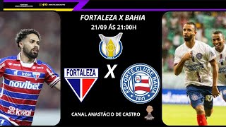 Fortaleza X Bahia  Brasileirão Série A  Canal Anastácio de Castro [upl. by Yezdnil]