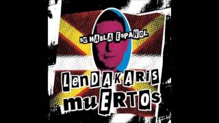 Lendakaris Muertos  Se habla Español Disco Completo Full Album HQ [upl. by Aulea]