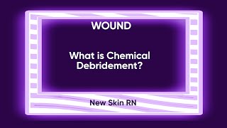 What is Chemical Debridement [upl. by Cyrillus37]